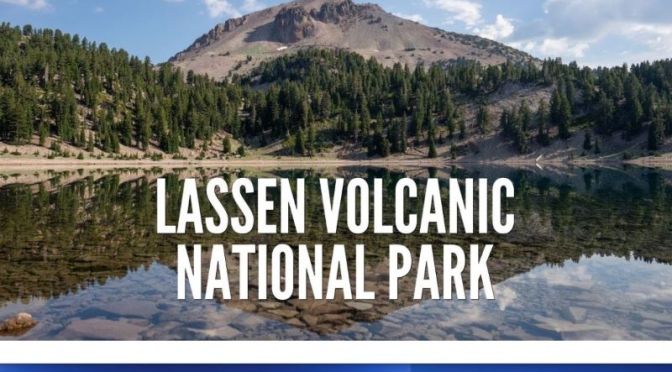 New Travel Videos: ‘Lassen Volcanic National Park’