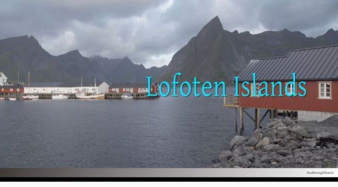 Travel: The ‘Lofoten Islands’ Of Norway (Video)