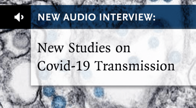 Covid-19 Podcast: New Studies On Transmission