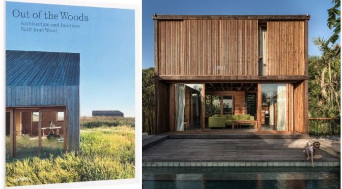 Books: ‘Out Of The Woods – Architecture & Interiors Built from Wood’ (2020)