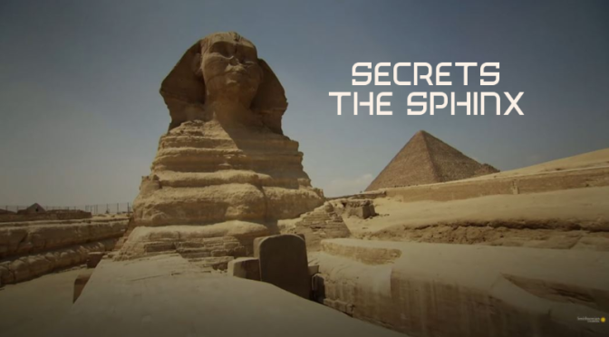 Egyptian History: ‘Secrets Of The Sphinx Of Giza’