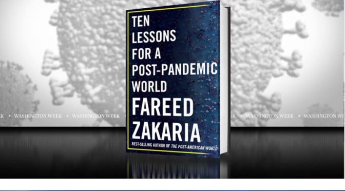 Interview: Fareed Zakaria – ‘Ten Lessons For A Post-Pandemic World’ (Video)