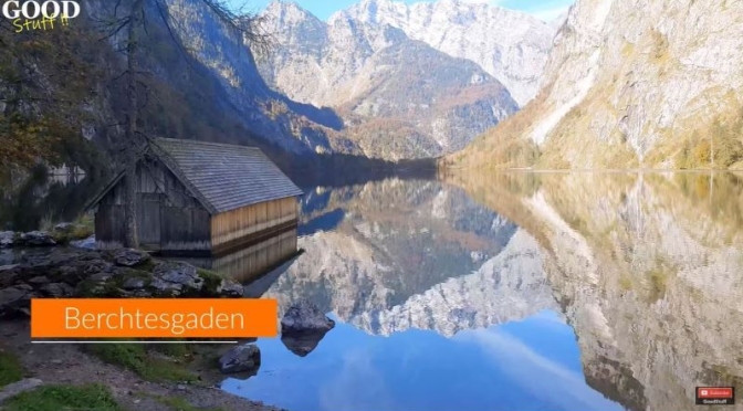 Travel: ‘Berchtesgaden’ In Bavaria, Germany (Video)