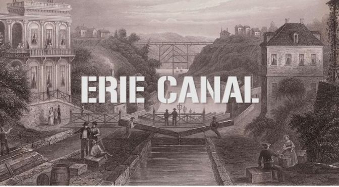 History: ‘The Building Of The Erie Canal’ (1817-1825)