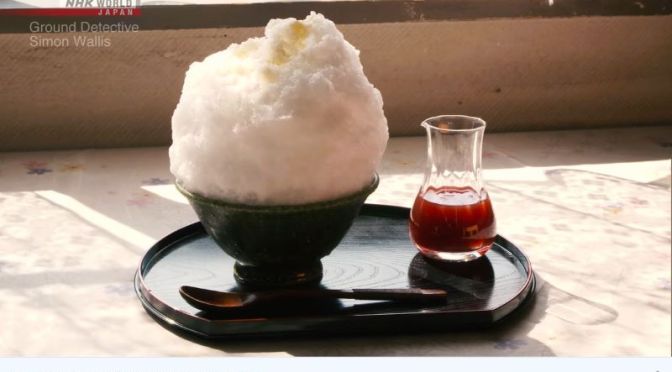 Travel & History: Source Of Water For ‘Kakigori’ Shaved Ice In Japan (Video)