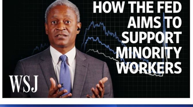 Economics: How The Fed Aims To  Support Minority Workers (WSJ Video)