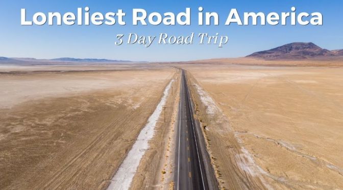 Road Trips: Three Days On Highway 50 In Nevada – ‘Loneliest Road In America’