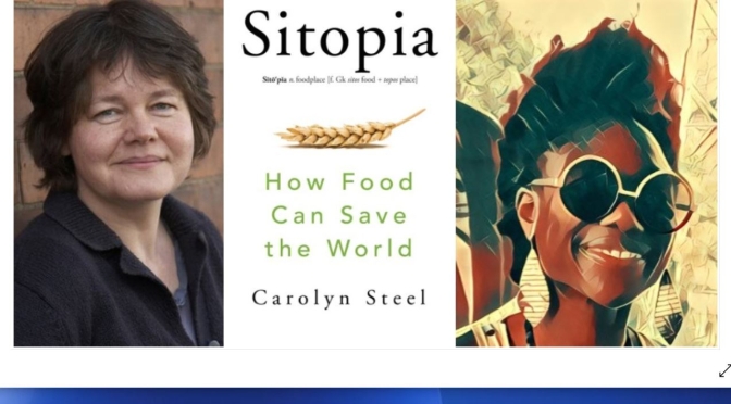 Health &The City: Author Carolyn Steel And Urban Epidemiologist Tolullah Oni On 2020 (Podcast)