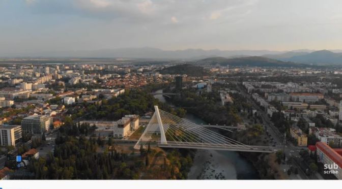 Aerial Travel: ‘Podgorica – Montenegro’ (Video)