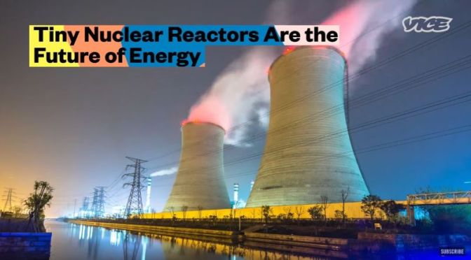 Future Of Energy: ‘Tiny Nuclear Reactors’ (Video)