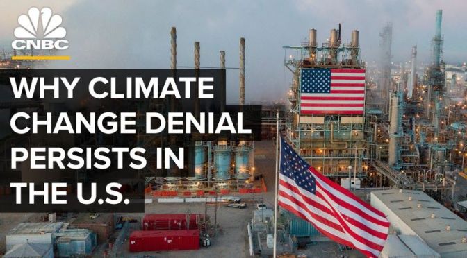 Environment: A Look At ‘Climate Change Denial’ In The U.S. (CNBC Video)