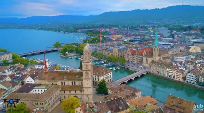 Aerial Travel: ‘Zurich – Switzerland’ (Video)