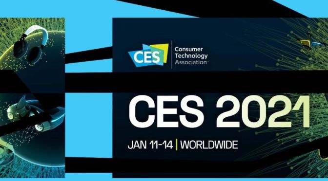 Consumers: ‘CES 2021’ – World’s Biggest Tech Show, Jan 10-14 (Video)