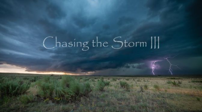 Timelapse Film: ‘Chasing The Storm III’ (4K Video)
