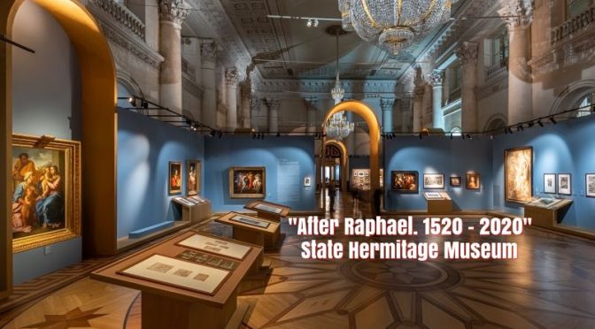 Art: ‘After Raphael. 1520 -2020’ – State Hermitage Museum, Russia (Video)
