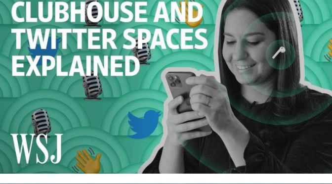 Social Media: ‘Clubhouse & Twitter Spaces Explained’