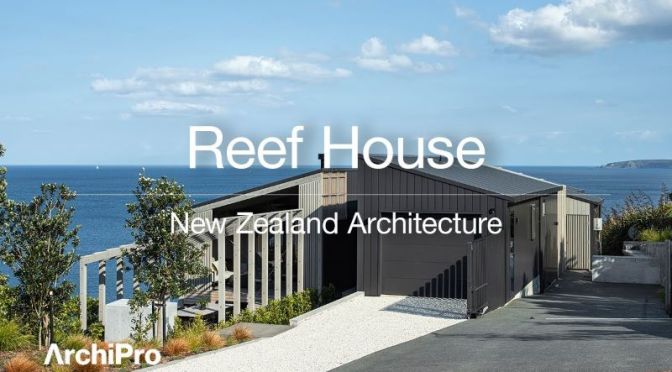 Architecture: ‘Reef House’ – Auckland, New Zealand