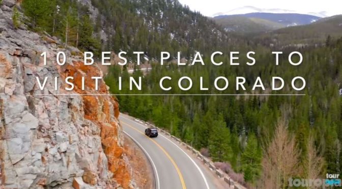 Travel: ’10 Best Places To Visit In Colorado’ (Video)