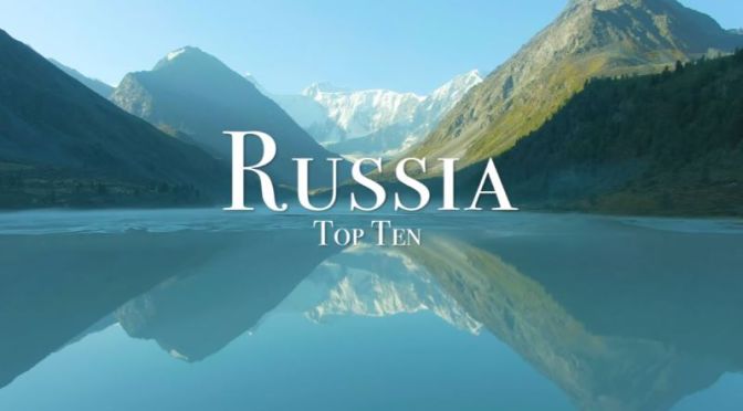 Travel: ‘Top Ten Places To Visit In Russia’ (4K Video)