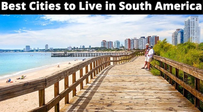 Views: ’10 Best Cities To Live In South America’ (Video)
