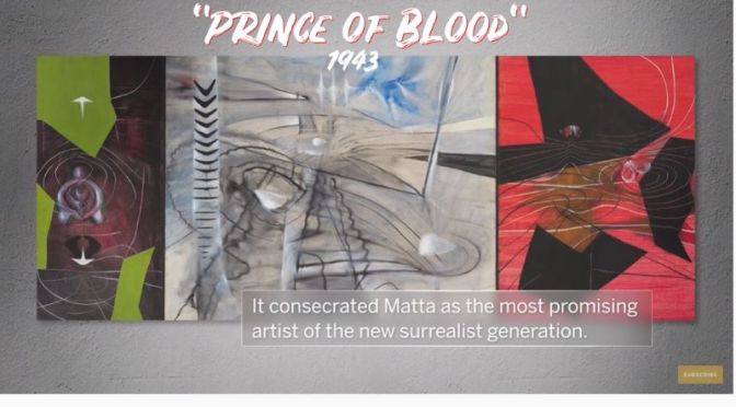 Art: Chilean Abstract Impressionist Roberto Matta – ‘Prince Of Blood’