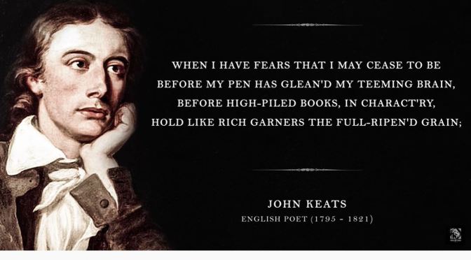 Poetry: ‘When I Have Fears’ – John Keats (1795-1821)