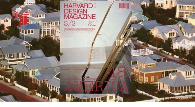 Architecture & Culture: Harvard Design Magazine ‘American Paradigm’ (2021)