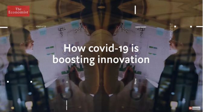 Technology: ‘How Covid Is Boosting Innovation’