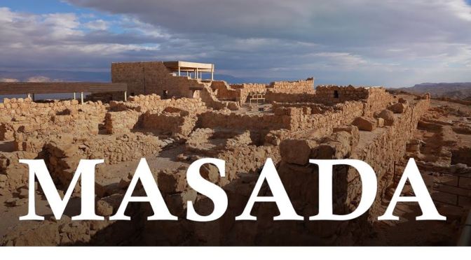 Ancient Walks: ‘Masada – Judean Desert, Israel’