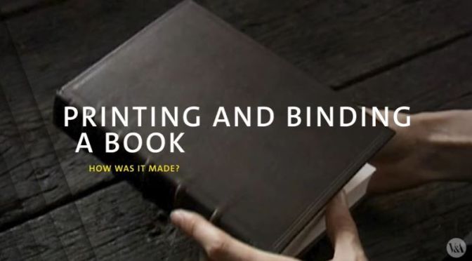 Literature: ‘Printing And Binding A Book’ (Video)