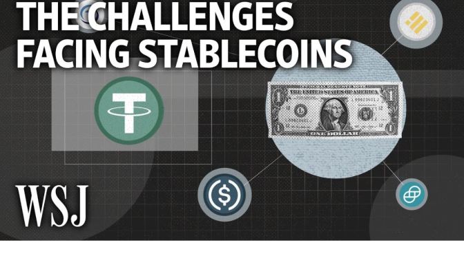 Cryptocurrency: The Challenges Facing New ‘Stablecoins’ (WSJ Video)