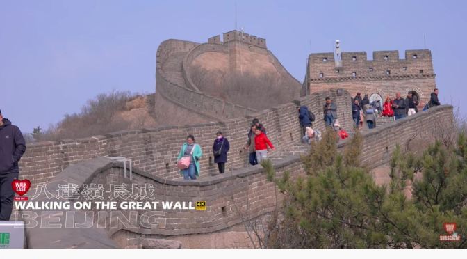 Walks: The Great Wall Of China – Badaling Section, Beijing (4K HDR Video)
