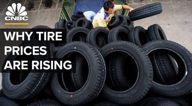 Analysis: ‘Why Tire Prices Are Rising’ (CNBC Video)