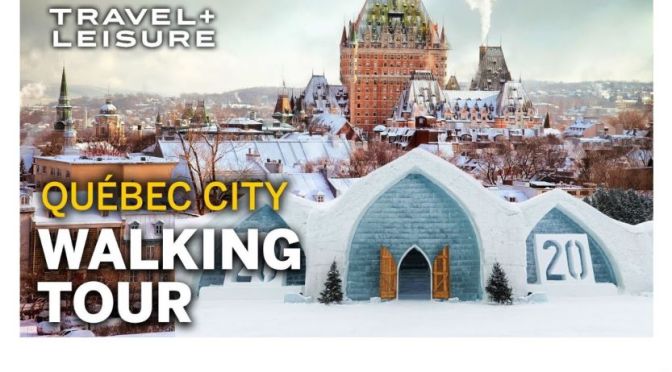 Guided Tours: ‘Quebec City -Quebec, Canada’ (Video)