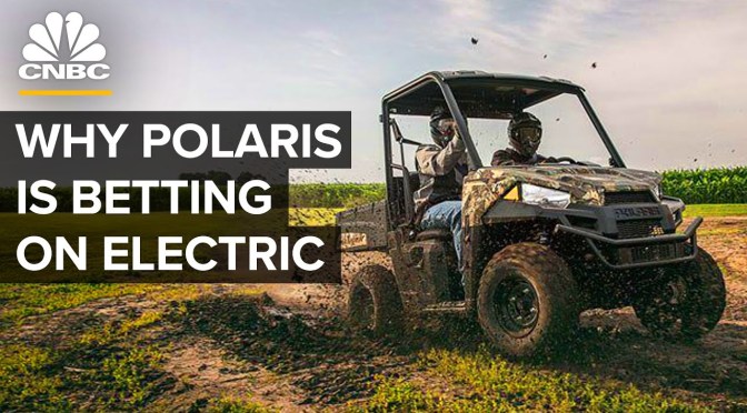 Outdoor Recreation: Why ‘Polaris’ Is Going Electric