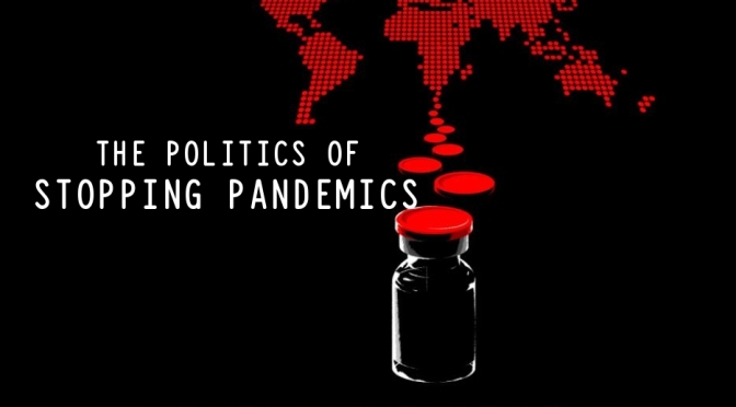 Global Health Essays: ‘The Politics Of Stopping Pandemics’ (New Yorker)