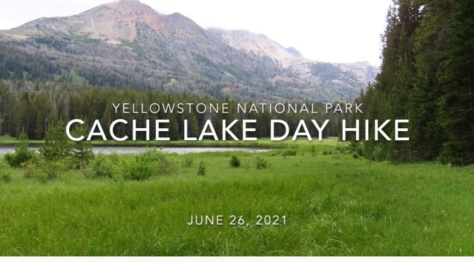 Hikes: Cache Lake In Yellowstone Park (4K)