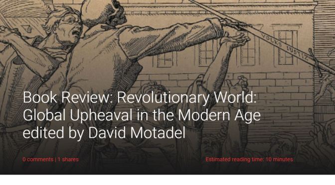 Books: ‘Revolutionary World – Global Upheaval In The Modern Age’ (LSE)