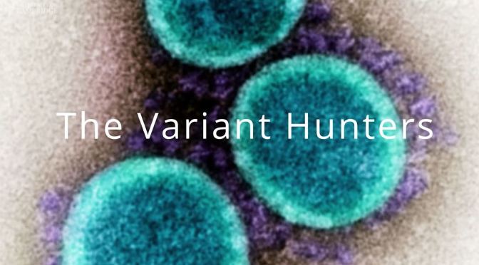 Covid-19: ‘The Variant Hunters’ – Understanding Its Spread (Cambridge)