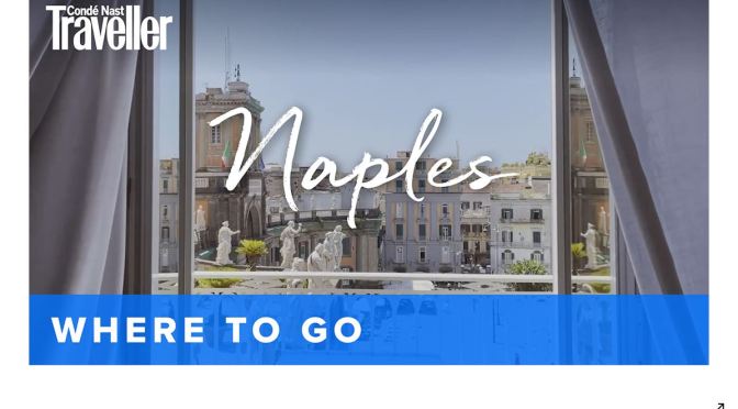 Travel: Where To Go In Naples, Italy (Condé Nast)