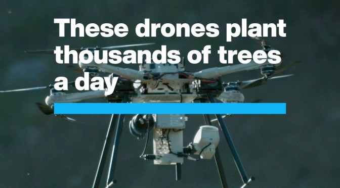 Ecosystems: Seed-Firing Drones Planting Trees
