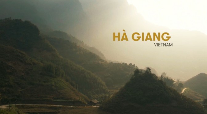 Travel Films: ‘Hà Giang – Land Of Misty Valley’