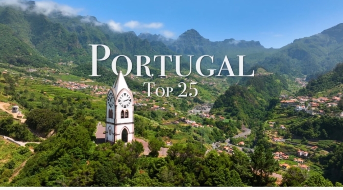 Travel Guide: The Top 25 Places To Visit In Portugal