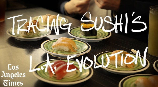 Food: The History Of Los Angeles Sushi Restaurants