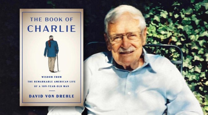Profiles: : “The Book Of Charlie” – A 109-Year-Old Man’s ‘Well-Lived’ Life