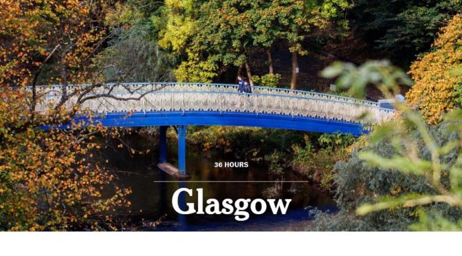 Travel Tour Of Scotland: “36 Hours In Glasgow”