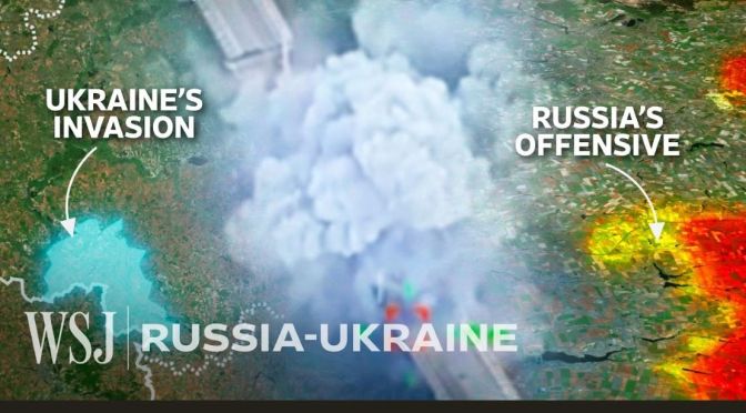 Strategy Behind Ukraine’s Invasion Of Russia (WSJ)