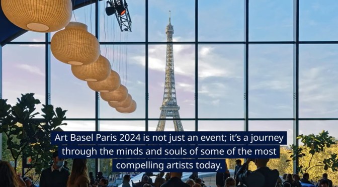 Art Tour: Top 8 Exhibitions At ‘Art Basel Paris 2024’