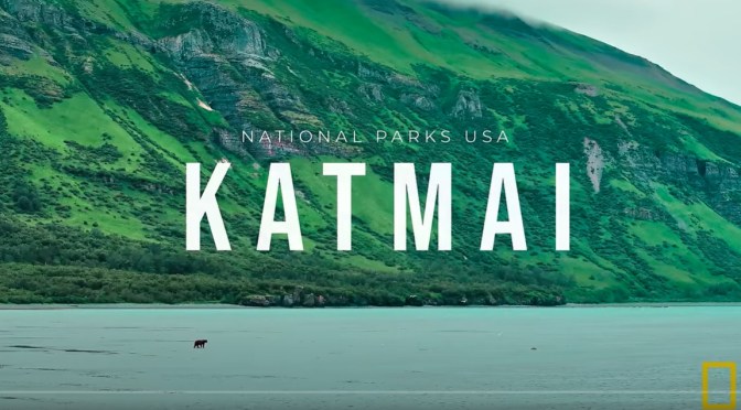 Alaska Wilderness: ‘Katmai – A Land Reborn From Ash’