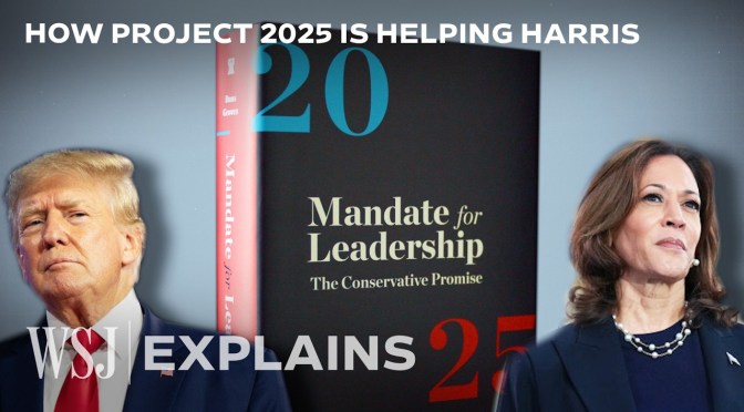 WSJ: How ‘Project 2025’ Benefits Kamala Harris